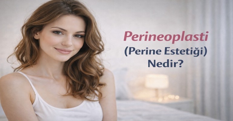 Perineoplasti (Perine Estetiği) Nedir?